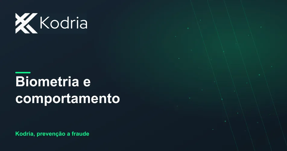 Biometria e análise comportamental: a fraude que o usuário nem percebe